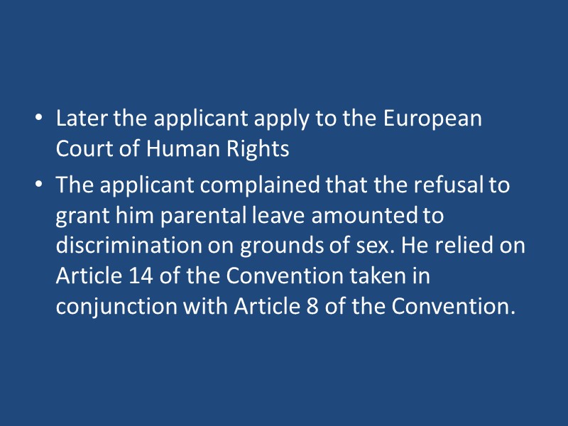 Later the applicant apply to the European Court of Human Rights  The applicant